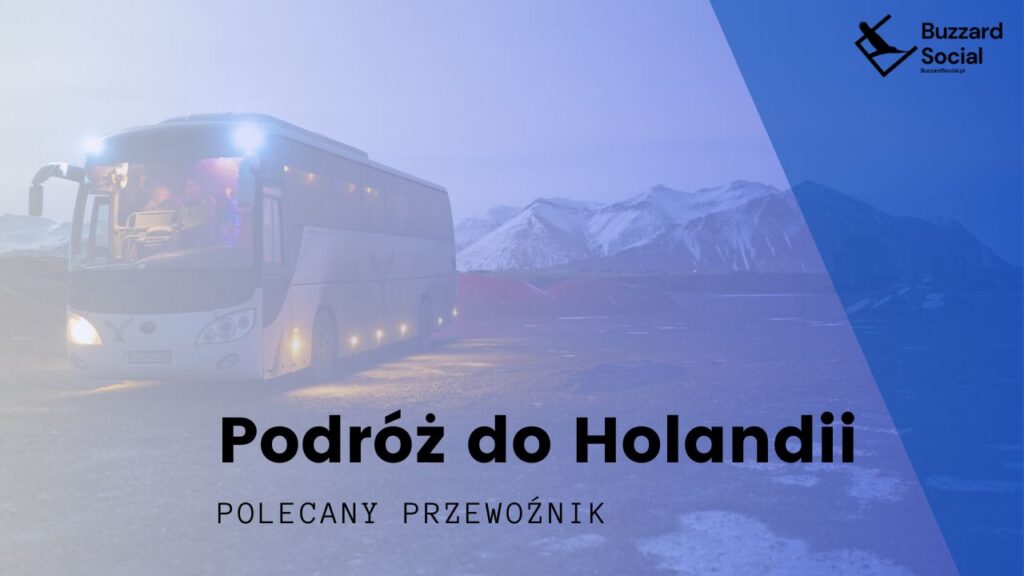 Autokar do Holandii: Przewodnik po podróży autobusem z Polski do Holandii. Odkryj piękno obu krajów komfortowo i ekonomicznie!